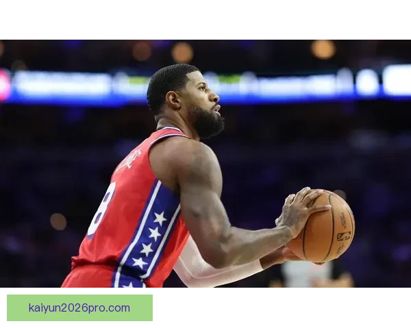 乔治禁赛仅剩一场 纳斯确认解禁后本周四复出